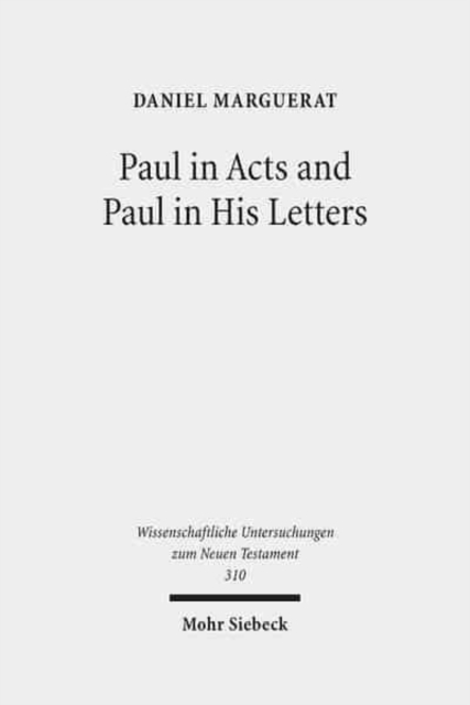 Paul in Acts and Paul in His Letters, Hardback Book