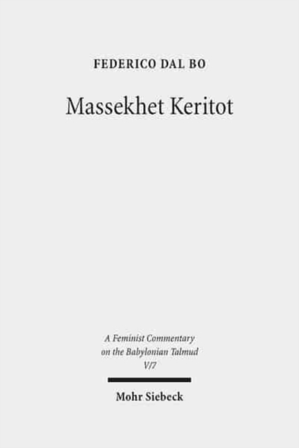 Massekhet Keritot : Volume V/7. Text, Translation, and Commentary, Hardback Book