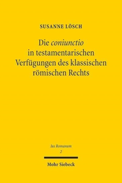Die coniunctio in testamentarischen Verfugungen des klassischen romischen Rechts, Paperback / softback Book