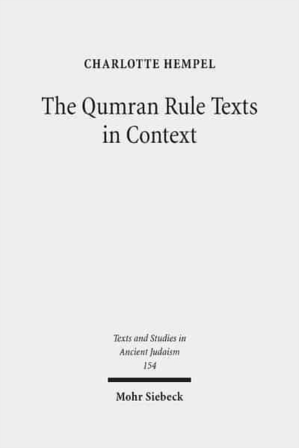 The Qumran Rule Texts in Context : Collected Studies, Hardback Book