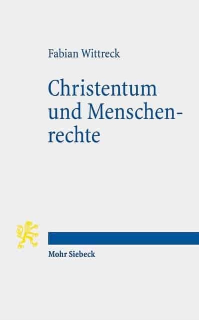 Christentum und Menschenrechte : Schopfungs- oder Lernprozeß?, Paperback / softback Book