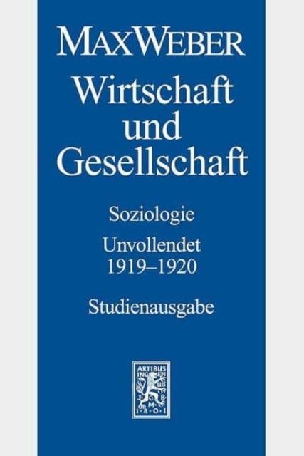 Max Weber-Studienausgabe : Band I/23: Wirtschaft und Gesellschaft. Soziologie. Unvollendet. 1919-1920, Paperback / softback Book
