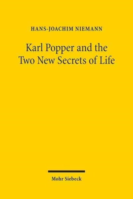 Karl Popper and the Two New Secrets of Life : Including Karl Popper's Medawar Lecture 1986 and Three Related Texts, Paperback / softback Book