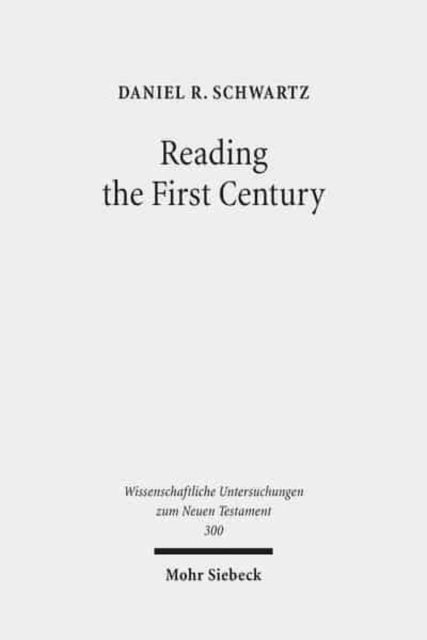 Reading the First Century : On Reading Josephus and Studying Jewish History of the First Century, Paperback / softback Book