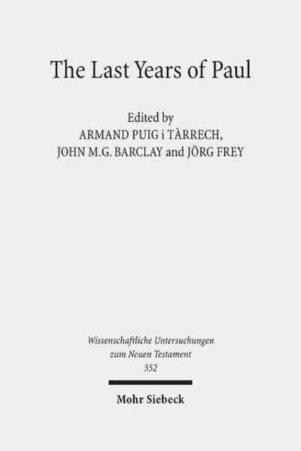 The Last Years of Paul : Essays from the Tarragona Conference, June 2013, Hardback Book