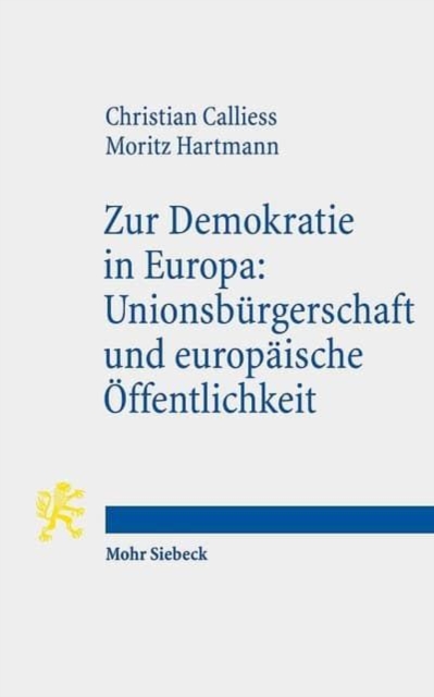 Zur Demokratie in Europa: Unionsburgerschaft und europaische OEffentlichkeit, Paperback / softback Book