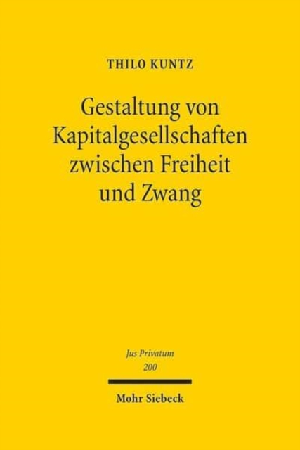 Gestaltung von Kapitalgesellschaften zwischen Freiheit und Zwang : Venture Capital in Deutschland und den USA, Hardback Book