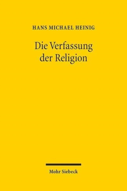 Die Verfassung der Religion : Beitrage zum Religionsverfassungsrecht, Paperback / softback Book
