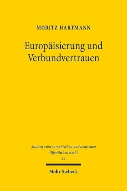 Europaisierung und Verbundvertrauen : Die Verwaltungspraxis des Emissionshandelssystems der Europaischen Union, Paperback / softback Book