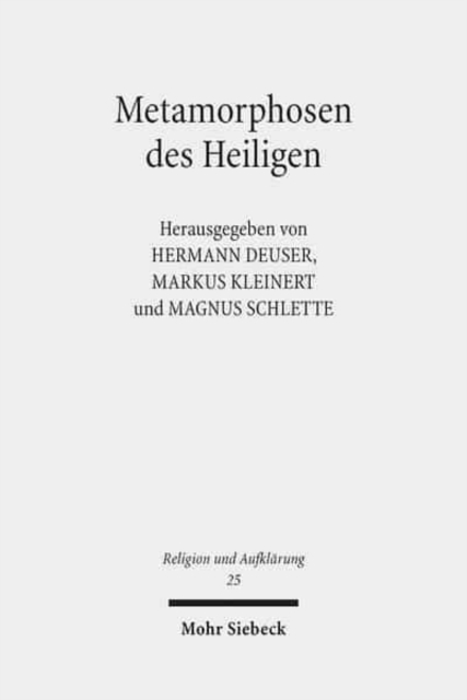 Metamorphosen des Heiligen : Struktur und Dynamik von Sakralisierung am Beispiel der Kunstreligion, Paperback / softback Book