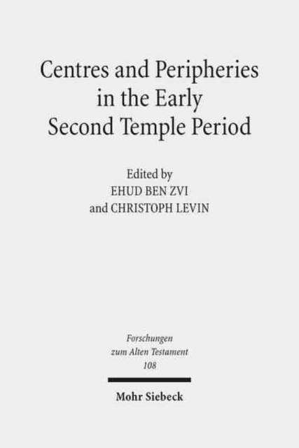 Centres and Peripheries in the Early Second Temple Period, Hardback Book