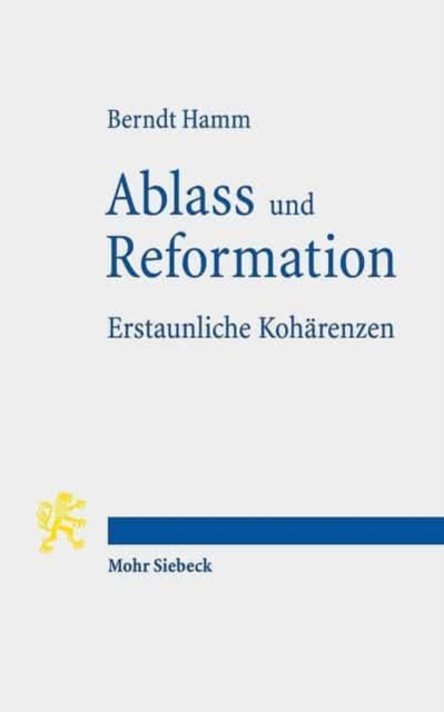 Ablass und Reformation - Erstaunliche Koharenzen, Paperback / softback Book