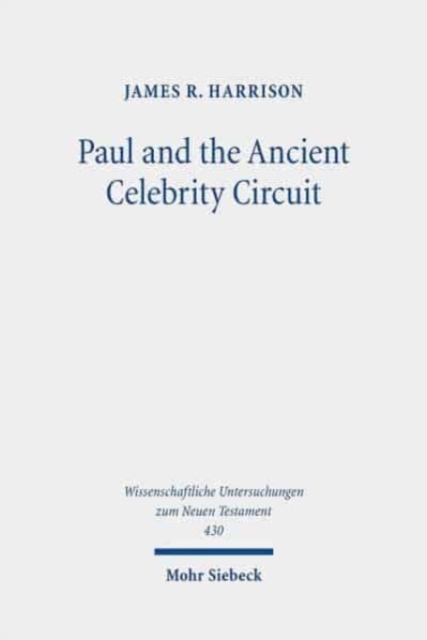 Paul and the Ancient Celebrity Circuit : The Cross and Moral Transformation, Hardback Book