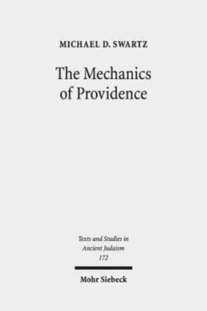 The Mechanics of Providence : The Workings of Ancient Jewish Magic and Mysticism, Hardback Book