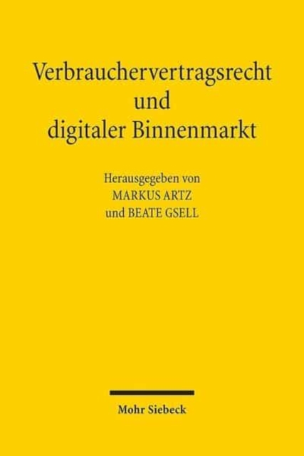 Verbrauchervertragsrecht und digitaler Binnenmarkt : Die europaischen Richtlinienvorschlage zum Fernabsatz von Waren und zur Bereitstellung digitaler Inhalte, Paperback / softback Book