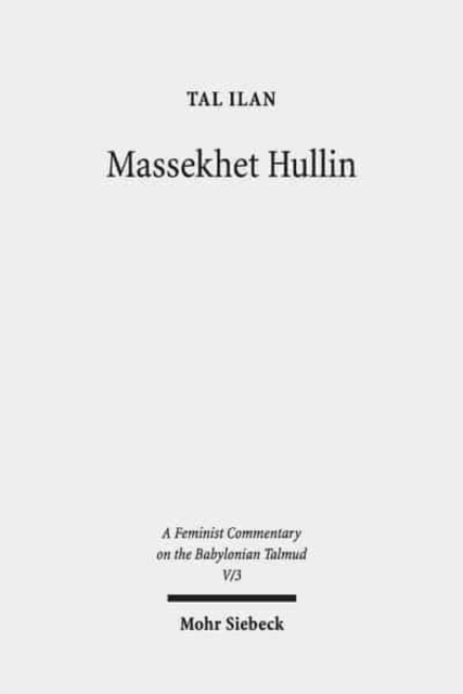 Massekhet Hullin : Volume V/3. Text, Translation, and Commentary, Hardback Book