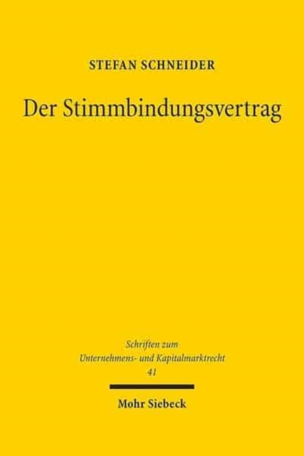Der Stimmbindungsvertrag : Eine prinzipiengeleitete Untersuchung im System der Aktiengesellschaft, Hardback Book
