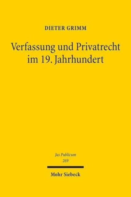 Verfassung und Privatrecht im 19. Jahrhundert : Die Formationsphase, Hardback Book