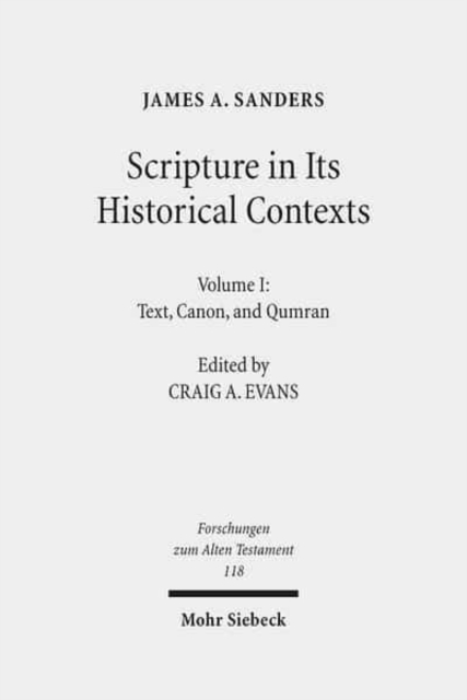 Scripture in Its Historical Contexts : Volume I: Text, Canon, and Qumran, Hardback Book