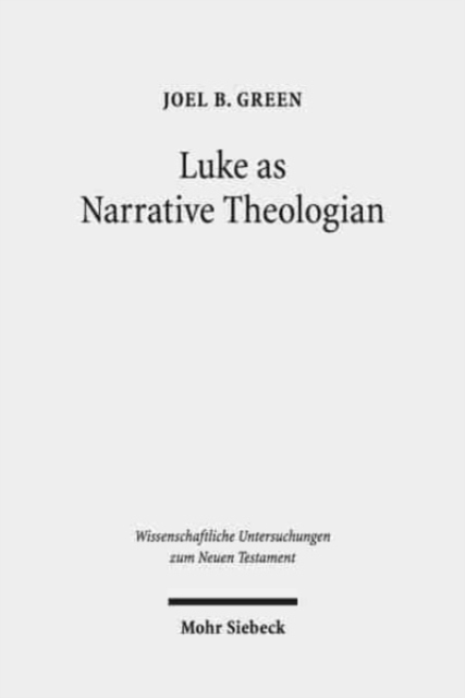 Luke as Narrative Theologian : Texts and Topics, Hardback Book