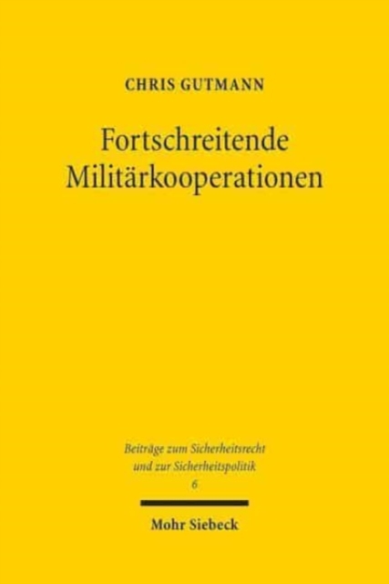 Fortschreitende Militarkooperationen : Neue Herausforderungen fur den wehrverfassungsrechtlichen Parlamentsvorbehalt, Paperback / softback Book