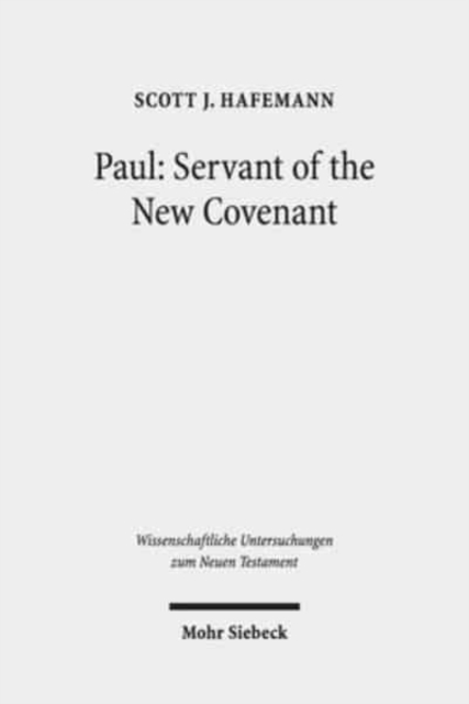 Paul: Servant of the New Covenant : Pauline Polarities in Eschatological Perspective, Hardback Book