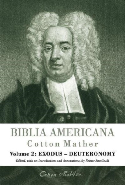 Biblia Americana : America's First Bible Commentary. A Synoptic Commentary on the Old and New Testaments. Volume 2: Exodus - Deuteronomy, Hardback Book