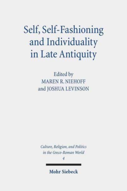Self, Self-Fashioning and Individuality in Late Antiquity : New Perspectives, Hardback Book