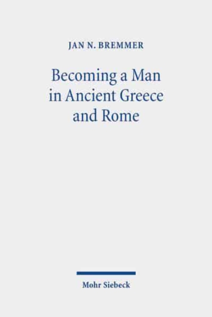 Becoming a Man in Ancient Greece and Rome : Essays on Myths and Rituals of Initiation, Paperback / softback Book