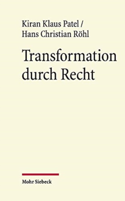 Transformation durch Recht : Geschichte und Jurisprudenz Europaischer Integration 1985-1992, Hardback Book