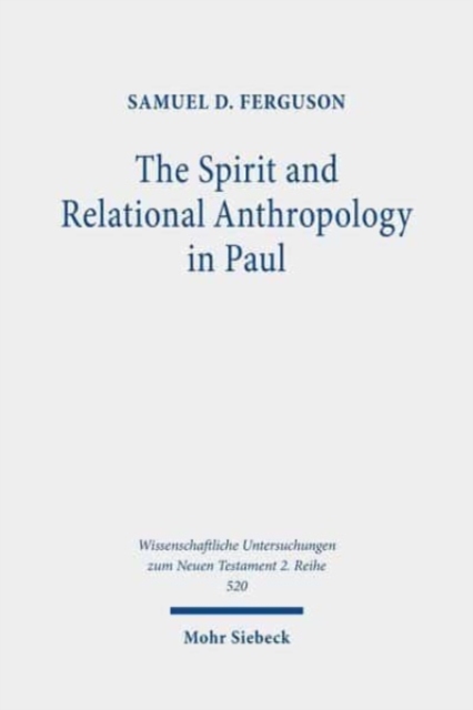 The Spirit and Relational Anthropology in Paul, Paperback / softback Book