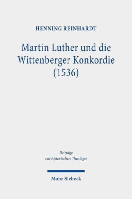 Martin Luther und die Wittenberger Konkordie (1536), Hardback Book