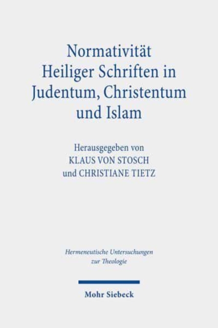 Normativitat Heiliger Schriften in Judentum, Christentum und Islam, Paperback / softback Book
