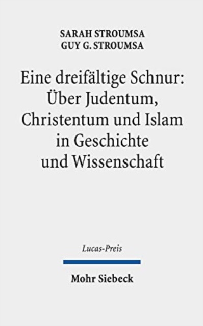 Eine dreifaltige Schnur: Uber Judentum, Christentum und Islam in Geschichte und Wissenschaft, Hardback Book