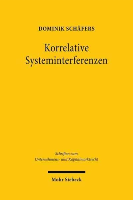 Korrelative Systeminterferenzen : Zum Verhaltnis von Offentlichem Recht und Privatrecht am Beispiel des Finanzdienstleistungsaufsichtsrechts, Hardback Book