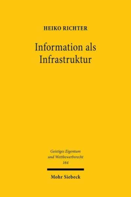 Information als Infrastruktur : Zu einem wettbewerbs- und innovationsbezogenen Ordnungsrahmen fur Informationen des oeffentlichen Sektors, Hardback Book