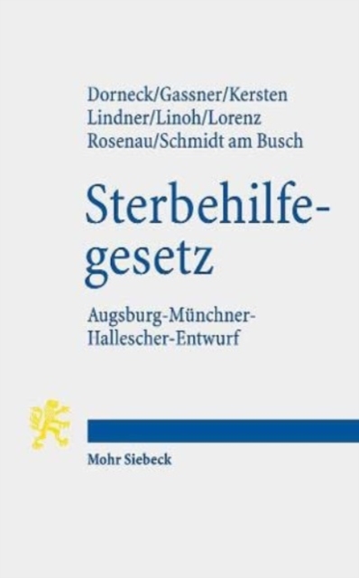 Gesetz zur Gewahrleistung selbstbestimmten Sterbens und zur Suizidpravention : Augsburg-Munchner-Hallescher-Entwurf (AMHE-SterbehilfeG), Paperback / softback Book
