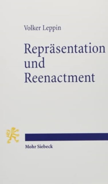 Reprasentation und Reenactment : Spatmittelalterliche Froemmigkeit verstehen, Paperback / softback Book