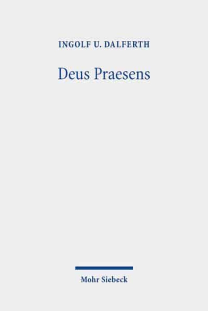 Deus Praesens : Gottes Gegenwart und christlicher Glaube, Paperback / softback Book