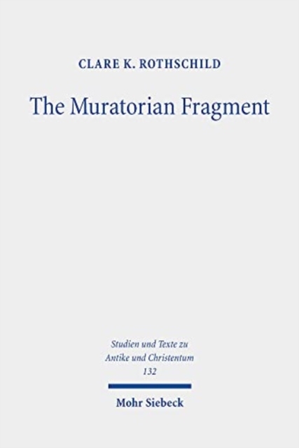 The Muratorian Fragment : Text, Translation, Commentary, Paperback / softback Book