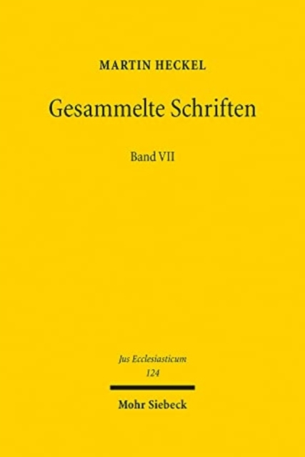 Gesammelte Schriften : Band VII: Staat - Kirche - Recht - Geschichte, Hardback Book