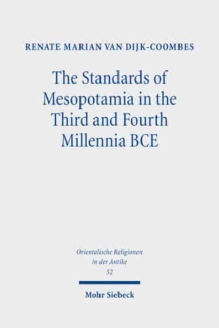 The Standards of Mesopotamia in the Third and Fourth Millennia BCE : An Iconographic Study, Hardback Book