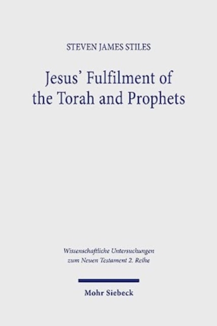 Jesus' Fulfilment of the Torah and Prophets : Inherited Strategies and Torah Interpretation in Matthew's Gospel, Paperback / softback Book