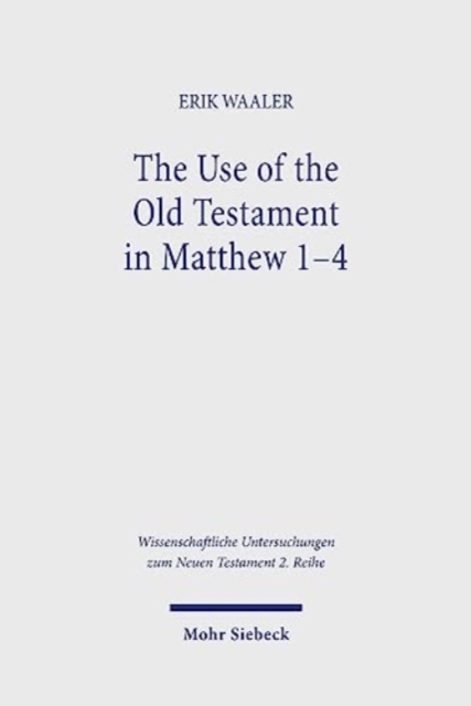 The Use of the Old Testament in Matthew 1-4, Paperback / softback Book