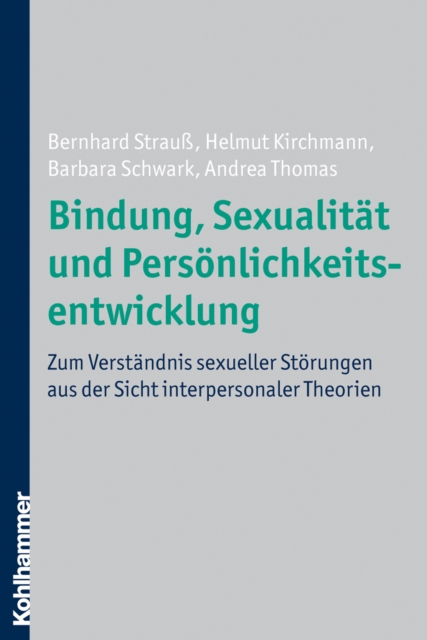 Bindung, Sexualitat und Personlichkeitsentwicklung : Zum Verstandnis sexueller Storungen aus der Sicht interpersonaler Theorien, PDF eBook