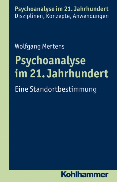 Psychoanalyse im 21. Jahrhundert : Eine Standortbestimmung, PDF eBook