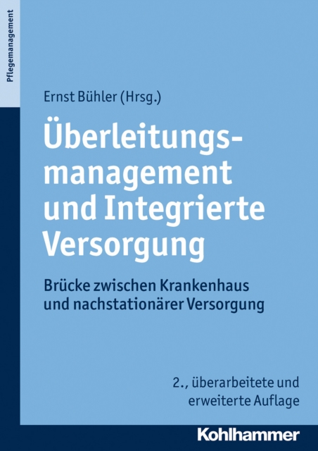 Uberleitungsmanagement und Integrierte Versorgung : Brucke zwischen Krankenhaus und nachstationarer Versorgung, PDF eBook