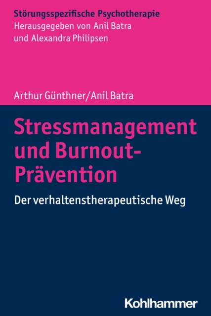 Stressmanagement und Burnout-Pravention : Der verhaltenstherapeutische Weg, PDF eBook