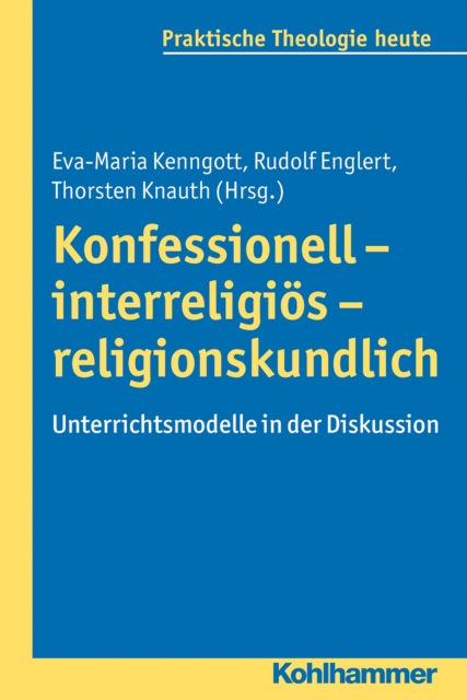 Konfessionell - interreligios - religionskundlich : Unterrichtsmodelle in der Diskussion, PDF eBook