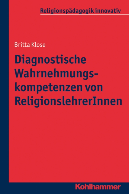 Diagnostische Wahrnehmungskompetenzen von ReligionslehrerInnen, PDF eBook
